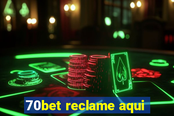 70bet reclame aqui